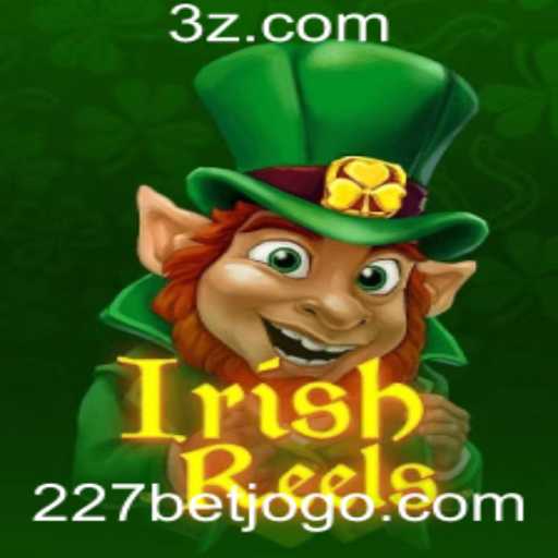 Explorando IrishReels e sua Conexão com 227bet
