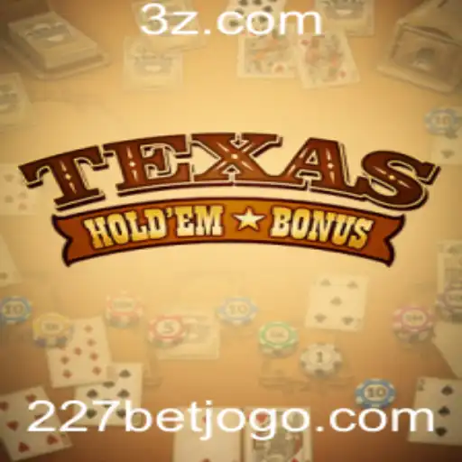 Descubra o Empolgante Jogo de Texas Hold'em Bonus com 227bet